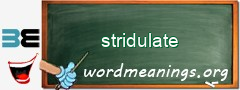 WordMeaning blackboard for stridulate
